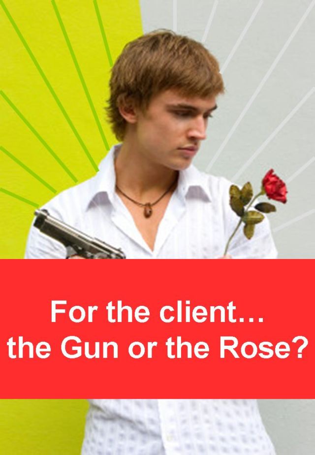 For Clients - Gun or Rose?